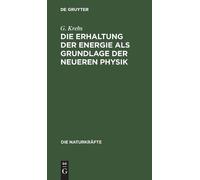 G Krebs Die Erhaltung Der Energie ALS Grundlage Der Neueren P (Copertina rigida)