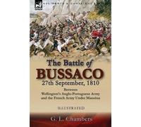 G L Chambers The Battle of Bussaco 27th September, 1810, Between Wel (Tascabile)