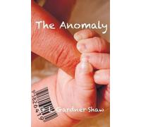G L Gardner-Shaw The Anomaly (Tascabile)
