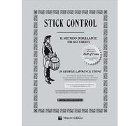 G.L. STONE STICK CONTROL IL METODO DI RULLANTE PER BATTERIA EDIZIONE ITALIANA
