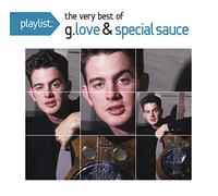 G. Love & Special Sauce Playlist: The Very Best Of G.Love & Special Sau CD NUOVO