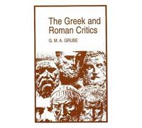 G. M. A. Grube The Greek and Roman Critics (Copertina rigida)