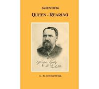 G M Doolittle Scientific Queen Rearing (Copertina rigida)
