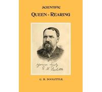 G M Doolittle Scientific Queen Rearing (Tascabile)