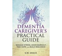 G M Grace Dementia Caregiver's Practical Guide (Tascabile)