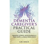 G M Grace Dementia Caregivers Practical Guide (Tascabile)