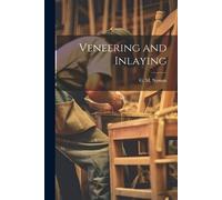 G M Nyman Veneering and Inlaying (Tascabile)