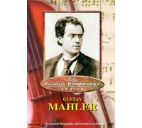 G. Mahler - Famous Composers: Gustav Mahler