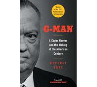 G-Man: J. Edgar Hoover and the Making of the American Century