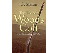 G Mason The Tale of a Woods Colt (Tascabile)