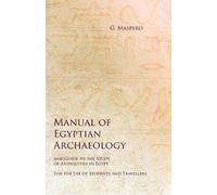 G Maspero S Agn Manual of Egyptian Archaeology and Guide to the Stud (Tascabile)
