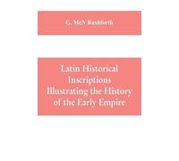 G McN Rushforth Latin historical inscriptions illustrating the histo (Tascabile)