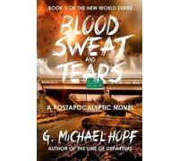G Michael Hopf Blood, Sweat & Tears (Tascabile) New World