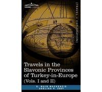 G Muir MacKenzi Travels in the Slavonic Provinces of Turkey-In-Europ (Tascabile)