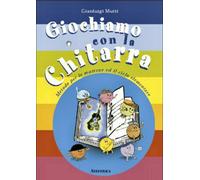 G. MUTTI - GIOCHIAMO CON LA CHITARRA - ED. SINFONICA