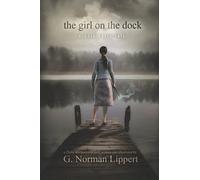 G Norman Lippert The Girl on the Dock (Tascabile)