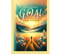 G.O.A.L.S. God Opportunities Aligned with Love and Support