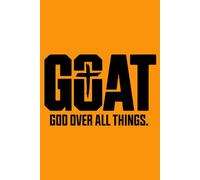 G.O.A.T- God Over All Things