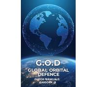 G.O.D: Global Orbital Defence