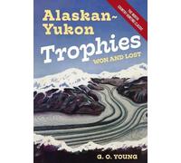 G O Young Alaskan Yukon Trophies Won and Lost (Tascabile)