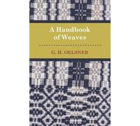 G. Oelsner A Handbook Of Weaves (Tascabile)