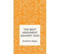 G. Oppy The Best Argument against God (Copertina rigida)