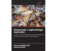 G¿owonogi z algierskiego wybrze¿a: Ekologia, biologia i eksploatacja m¿twy pospolitej Sepia officinalis (Linnaeus 1758) w ¿rodkowej Algierii