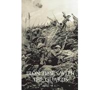 G P a Fildes O E Iron Times with the Guards (Tascabile)