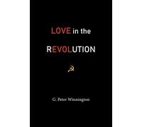 G Peter Winnington Love in the Revolution (Tascabile)