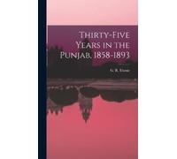 G R 1838-1909 Elsmi Thirty-five Years in the Punjab, 1858-189 (Copertina rigida)