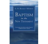 G R Beasley-Murray Baptism in the New Testament (Tascabile)