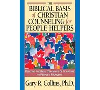 G.R. Collins Biblical Basis of Christian Counselling for Peop (Tascabile)