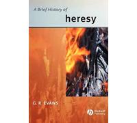 G. R. Evans A Brief History of Heresy (Tascabile)