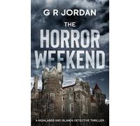 G R Jordan The Horror Weekend (Tascabile) Highlands & Islands Detective