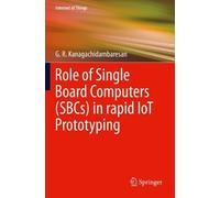 G. R. Kanagachi Role of Single Board Computers (SBCs) in rapid IoT P (Tascabile)