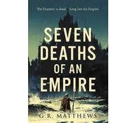 G. R. Matthews Seven Deaths of an Empire (Tascabile)