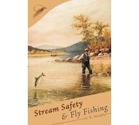 G R Murphy Stream Safety and Fly Fishing (Tascabile)
