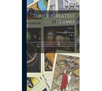 G R S 1863-1933 Thrice-greatest Hermes; Studies in Hellenisti (Copertina rigida)