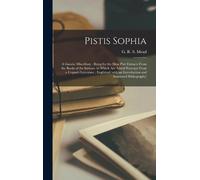 G R S (George Robert Stow) Mead Pistis Sophia (Copertina rigida)