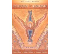 G. R. S. Mead Echoes from the Gnosis (Tascabile)