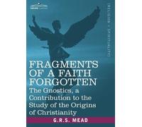 G. R. S Mead Fragments of a Faith Forgotten (Tascabile)