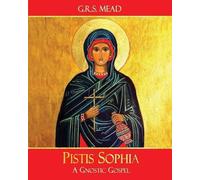 G R S Mead Mead G R S Pistis Sophia (Tascabile)