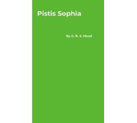 G R S Mead Pistis Sophia (Copertina rigida)