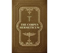 G R S Mead The Corpus Hermeticum (Tascabile)