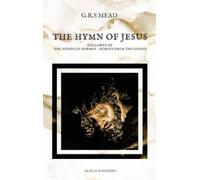 G R S Mead The Hymn of Jesus (Copertina rigida)