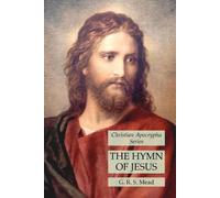 G R S Mead The Hymn of Jesus (Tascabile)