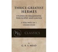 G R S Mead Thrice-Greatest Hermes (Tascabile)