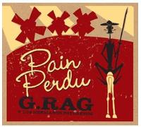 G.Rag y los Hermanos - Pain Perdu