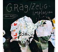 G.RAG/ZELIG IMPLOSION - TANZ NOWAVE