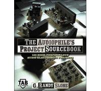 G. Randy Slone The Audiophile's Project Sourcebook: 120 High-Perform (Tascabile)